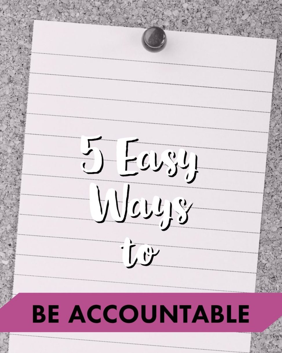 5-easy-ways-to-be-accountable-accountability-stay